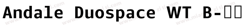 Andale Duospace WT B字体转换